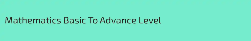 Mathematics Basic To Advance Level